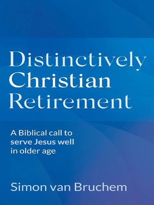 cover image of Distinctively Christian Retirement